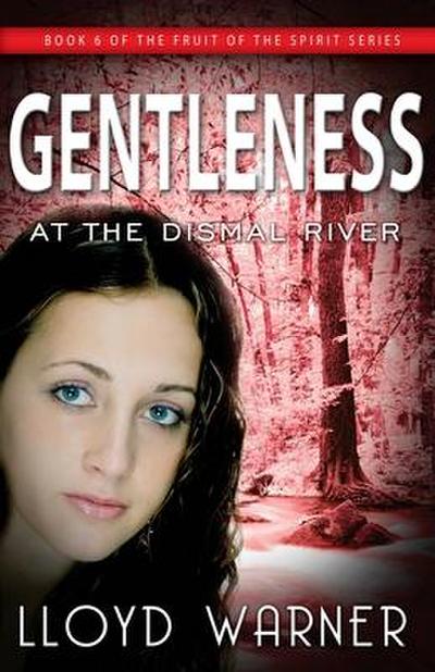 Gentleness At The Dismal River