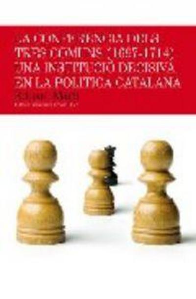 La Conferencia dels Tres Comuns (1697-1714) : una institució decisiva en la política catalana