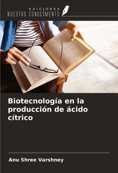 Biotecnología en la producción de ácido cítrico