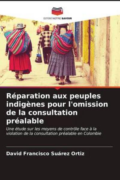 Réparation aux peuples indigènes pour l’omission de la consultation préalable