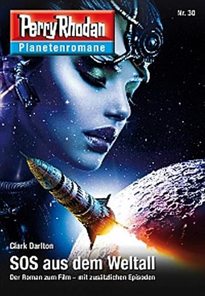 Planetenroman 30: SOS aus dem Weltall
