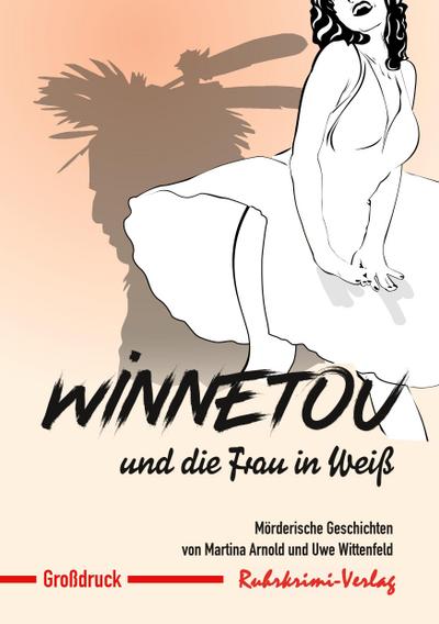 Winnetou und  die Frau in Weiß - Großdruck