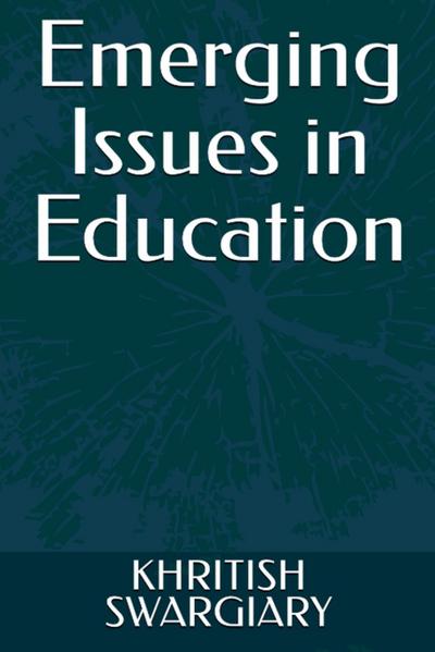 Swargiary, K: Emerging Issues in Education
