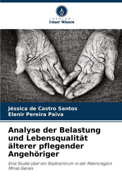 Analyse der Belastung und Lebensqualität älterer pflegender Angehöriger