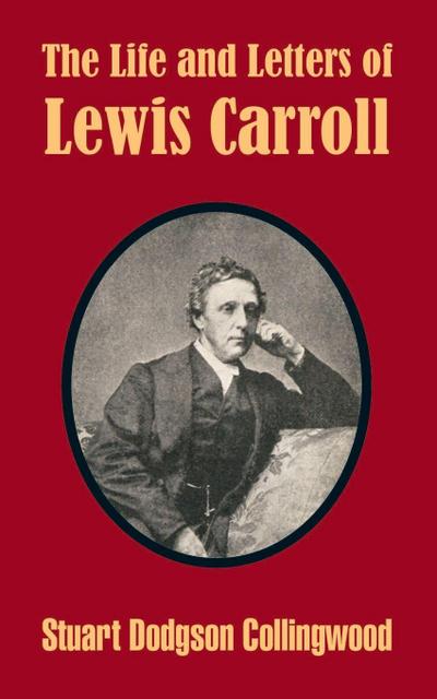 Life and Letters of Lewis Carroll, The