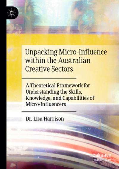 Unpacking Micro-Influence within the Australian Creative Sectors