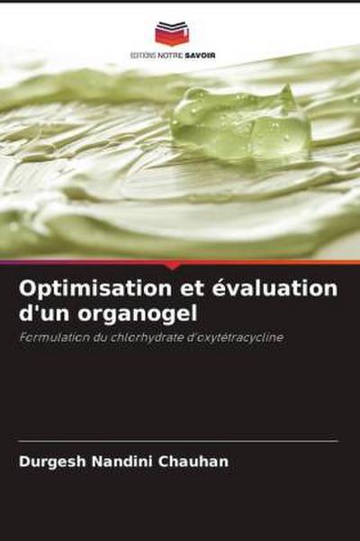 Optimisation et évaluation d’un organogel
