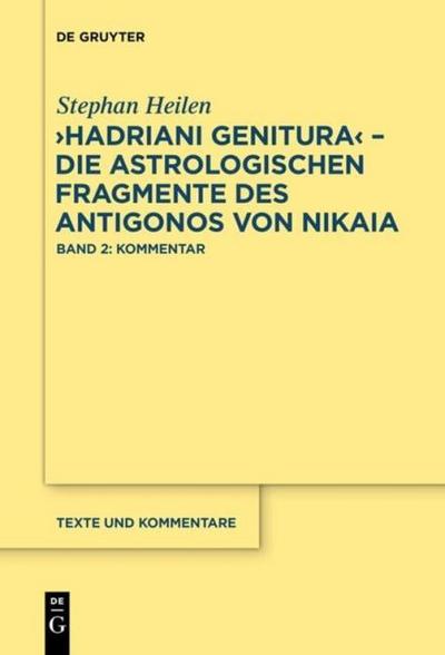 "Hadriani genitura" - Die astrologischen Fragmente des Antigonos von Nikaia