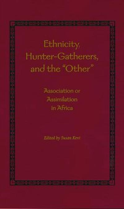 Ethnicity, Hunter-Gatherers, and the &quote;Other&quote;
