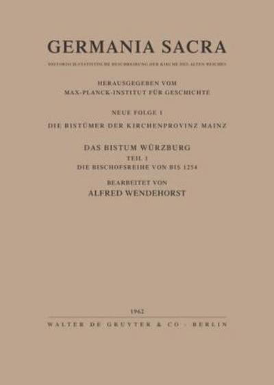 Die Bistümer der Kirchenprovinz Mainz. Das Bistum Würzburg I. Die Bischofsreihe bis 1254