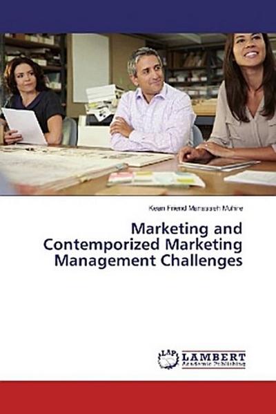 Marketing and Contemporized Marketing Management Challenges