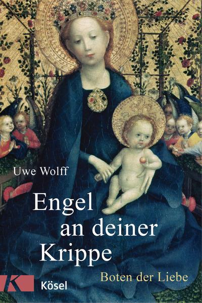 Engel an deiner Krippe; Boten der Liebe; Deutsch; Vierfarbig mit Abbildungen, 28 Illustr.