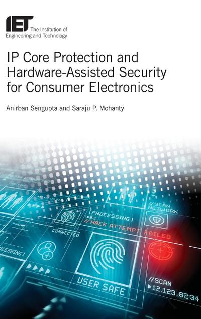 IP Core Protection and Hardware-Assisted Security for Consumer Electronics