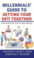 Millennials’ Guide to Getting Your S#!t Together