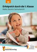 Erfolgreich durch die 1. Klasse - Mathe, Deutsch, Sachunterricht