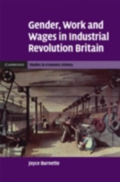 Gender, Work and Wages in Industrial Revolution Britain