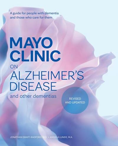 Mayo Clinic on Alzheimer’s Disease and Other Dementias, Revised and Updated