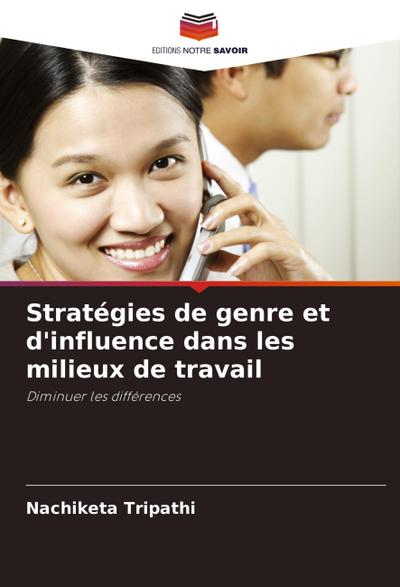 Stratégies de genre et d’influence dans les milieux de travail