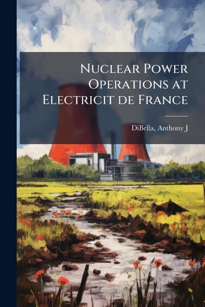 Nuclear Power Operations at Electricit de France