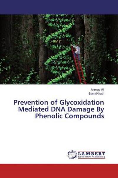 Prevention of Glycoxidation Mediated DNA Damage By Phenolic Compounds