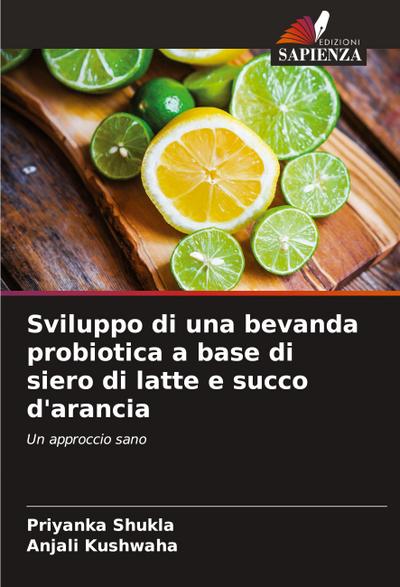 Sviluppo di una bevanda probiotica a base di siero di latte e succo d’arancia
