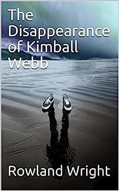 The Disappearance of Kimball Webb