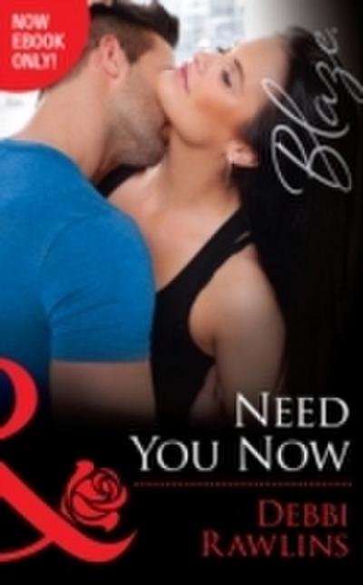 Need You Now (Mills & Boon Blaze) (Made in Montana, Book 8)