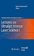 Lectures on Ultrafast Intense Laser Science 1