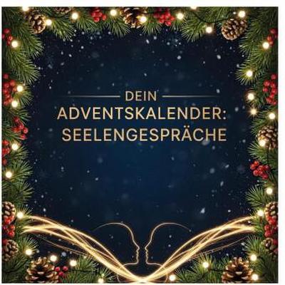 Dein Adventskalender: Seelengespräche