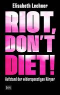 Riot, don’t diet!