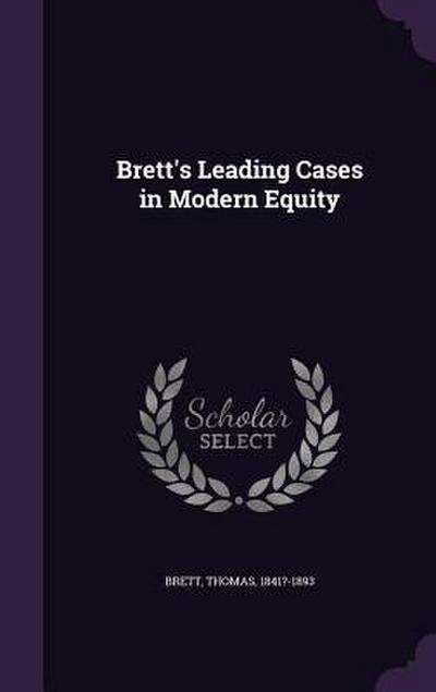 Brett’s Leading Cases in Modern Equity