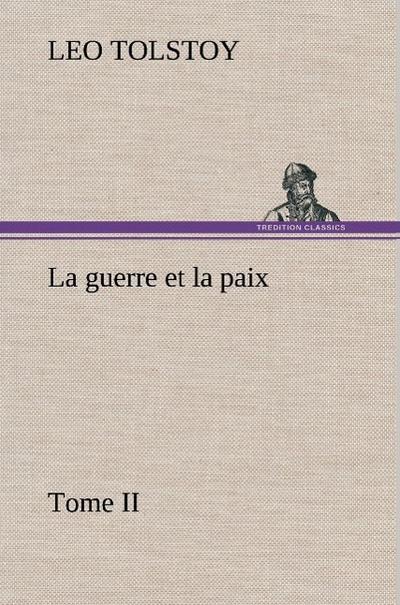 La guerre et la paix, Tome II
