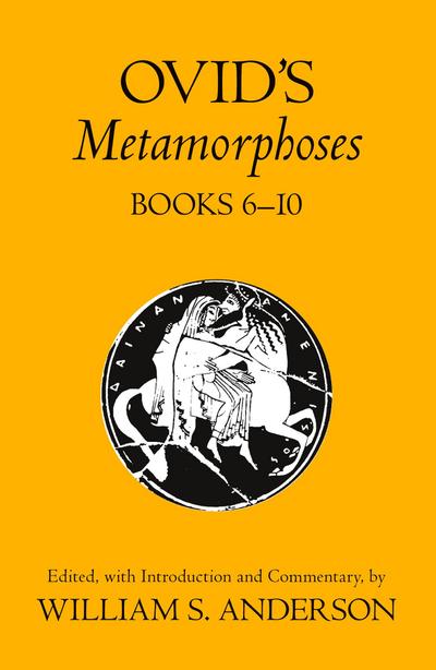 Ovid’s Metamorphoses Books 6-10