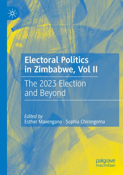Electoral Politics in Zimbabwe, Vol II