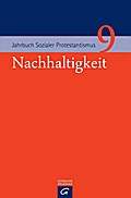 Nachhaltigkeit (Jahrbuch Sozialer Protestantismus, Band 9)