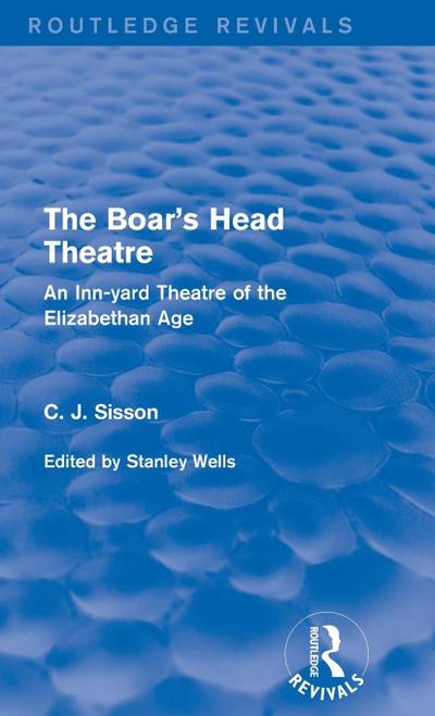 The Boar’s Head Theatre (Routledge Revivals)