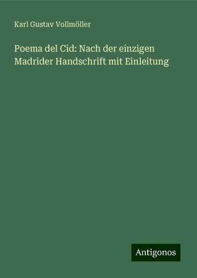 Vollmöller, K: Poema del Cid: Nach der einzigen Madrider Han