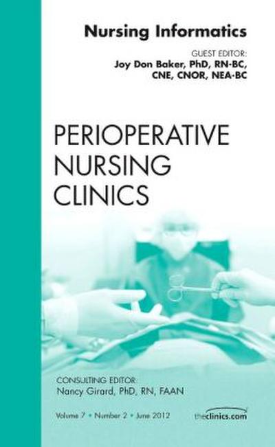 Nursing Informatics, an Issue of Perioperative Nursing Clinics