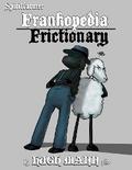 Frankopedia / Frictionary
