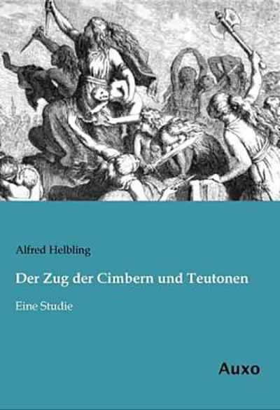 Der Zug der Cimbern und Teutonen