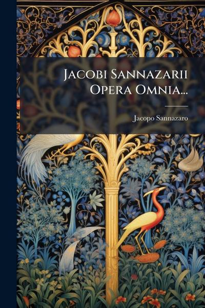 Jacobi Sannazarii Opera Omnia...