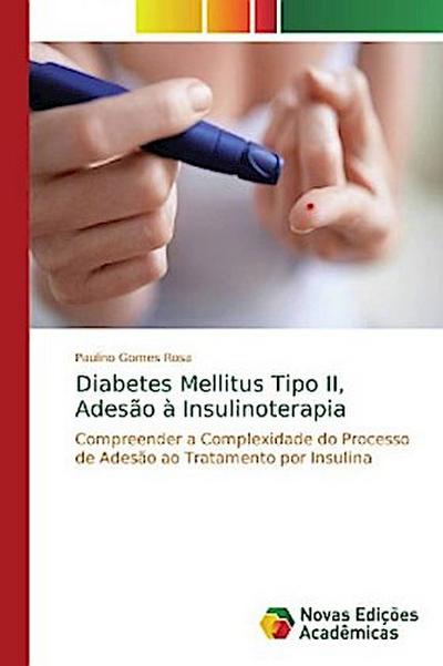 Diabetes Mellitus Tipo II, Adesão à Insulinoterapia - Paulino Gomes Rosa