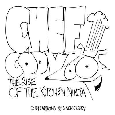 CHEF CODY - THE RISE OF THE KITCHEN NINJA