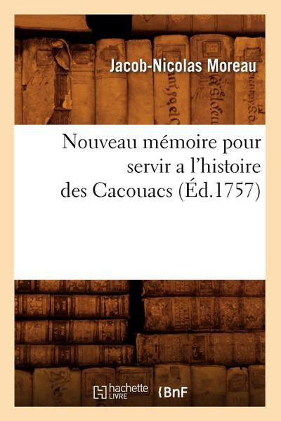 Nouveau Mémoire Pour Servir a l’Histoire Des Cacouacs (Éd.1757)