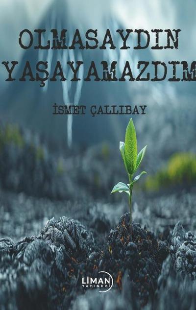 Olmasaydin Yasayamazdim