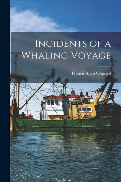 Incidents of a Whaling Voyage
