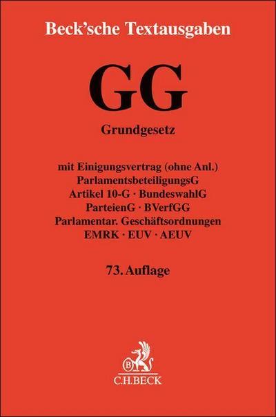Grundgesetz für die Bundesrepublik Deutschland. GG: mit Einigungsvertrag (ohne Anl.), ParlamentsbeteiligungsG, Artikel 10-G, BundeswahlG, ParteienG, ... 18. Juli 2025 (Beck’sche Textausgaben)