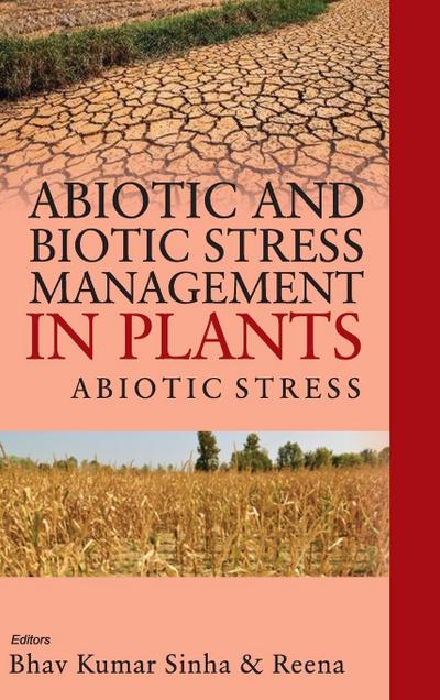 Abiotic and Biotic Stress Management in Plants: Volume 01