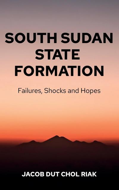 SOUTH SUDAN STATE FORMATION