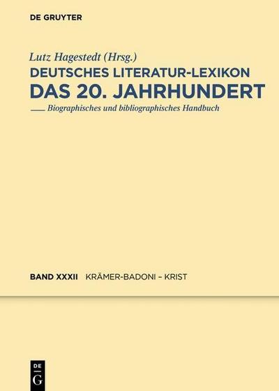 Deutsches Literatur-Lexikon, Das 20. Jahrhundert Krämer-Badoni - Kriegelstein